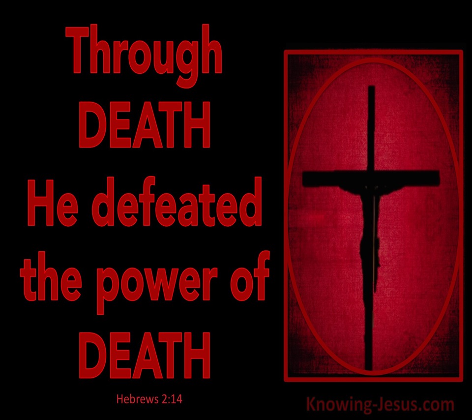 Hebrews 2:14 Through Death He Defeated Death (black)